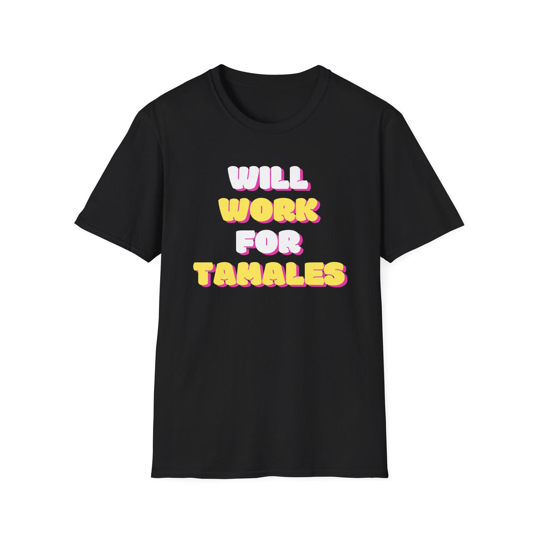 Will Work for Tamales' t-shirt