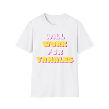 Load image into Gallery viewer, Will Work for Tamales&#39; t-shirt

