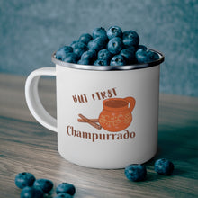 Load image into Gallery viewer, But first Champurrado Enamel Camping Mug
